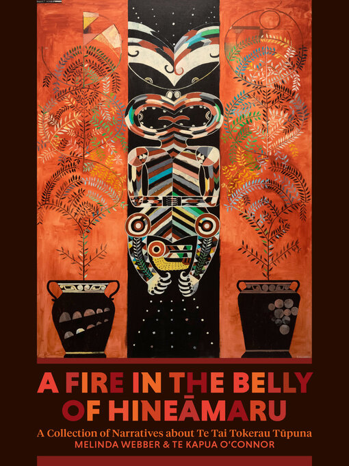 Title details for A Fire in the Belly of Hineamaru by Melinda Webber - Available